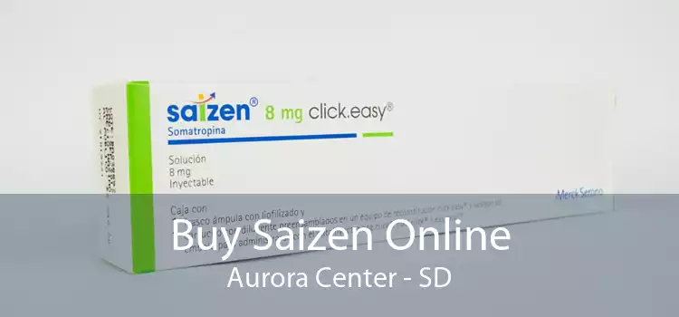 Buy Saizen Online Aurora Center - SD