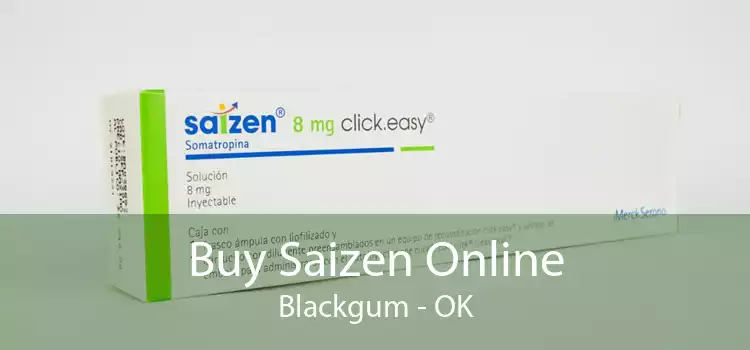 Buy Saizen Online Blackgum - OK