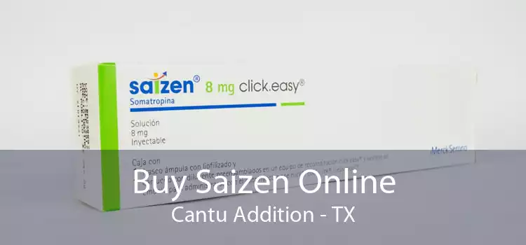 Buy Saizen Online Cantu Addition - TX